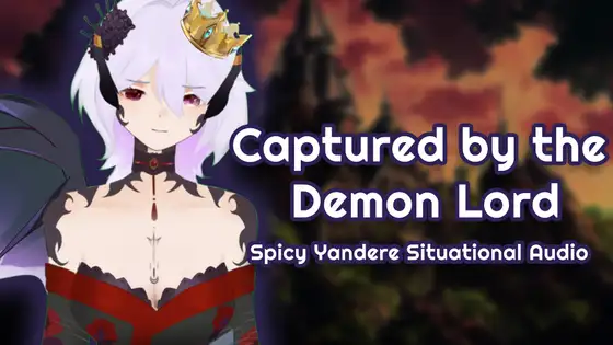 【無料音声あり】[Spicy Yandere Situational Audio] Captured by the Demon Lord [F4M]